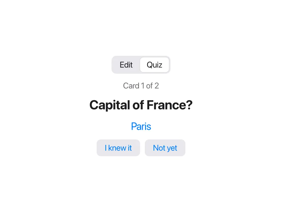 The same app in quiz mode: "Card 1 of 2", the question "Capital of France?" in large bold text, the answer "Paris" in blue, and the buttons "I knew it" and "Not yet"