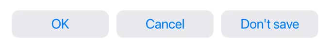 Three buttons of the same width: OK, Cancel and Don't save