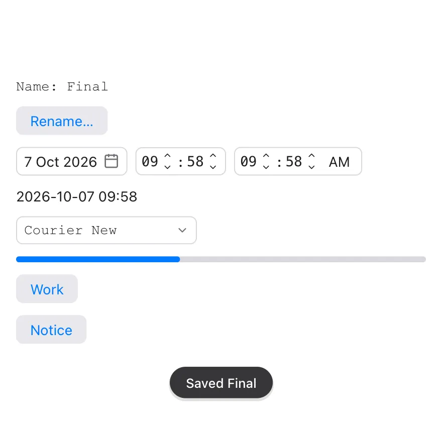 A window with a date picker, two time pickers, a font picker showing Courier New and a progress bar, and near its bottom a dark pill that says Saved Final